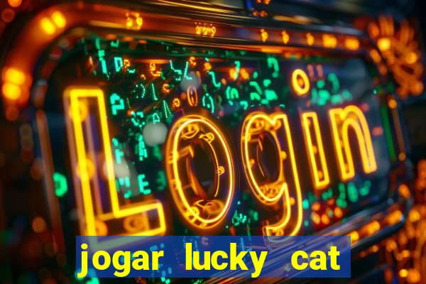 jogar lucky cat modo demo